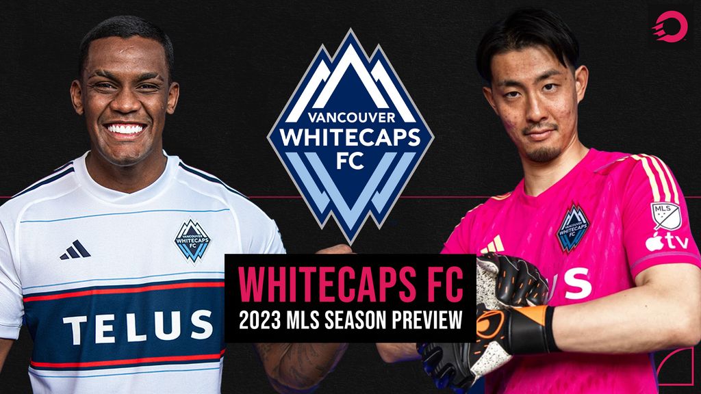 Vancouver Whitecaps 2022 MLS season preview: Tactics, predicted XI,  predictions